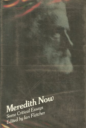 9780389044505: Meredith now: Some critical essays; [Unknown Binding] by Fletcher, Ian