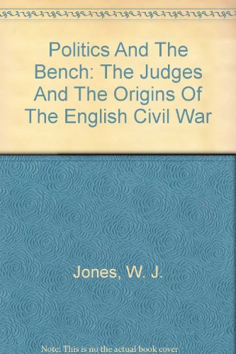 Beispielbild fr Politics and the Bench: The judges and the origins of the English Civil War.; (Historical problems: studies and documents number 13) zum Verkauf von J. HOOD, BOOKSELLERS,    ABAA/ILAB