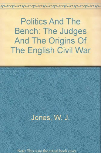 Stock image for Politics and the Bench: The judges and the origins of the English Civil War.; (Historical problems: studies and documents number 13) for sale by J. HOOD, BOOKSELLERS,    ABAA/ILAB