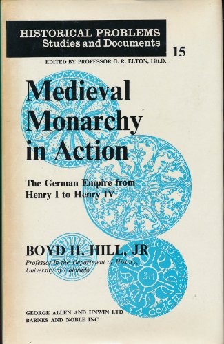 Imagen de archivo de Medieval Monarchy in Action : The German Empire from Henry I to Henry IV a la venta por Better World Books