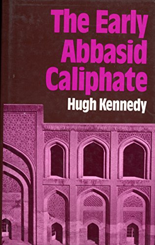 The Early Abbasid Caliphate: A Political History - Kennedy, H.