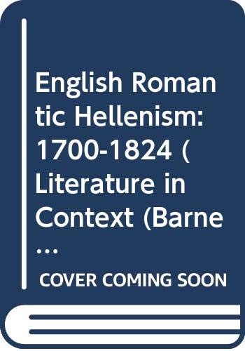 Stock image for English Romantic Hellenism : Seventeen Hundred to Eighteen Twenty-Four for sale by Better World Books