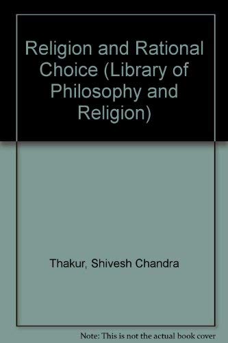 Stock image for Religion and Rational Choice (Library of Philosophy and Religion) for sale by Once Upon A Time Books