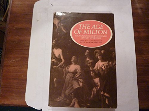 Stock image for The Age of Milton; Backgrounds to Seventeenth-Century Literature for sale by Argosy Book Store, ABAA, ILAB