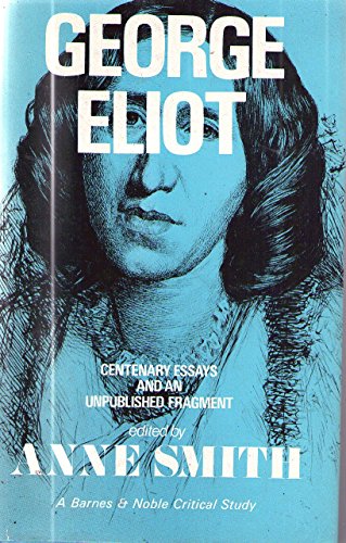 Beispielbild fr George Eliot: Centenary Essays And An Unpublished Fragment zum Verkauf von GloryBe Books & Ephemera, LLC