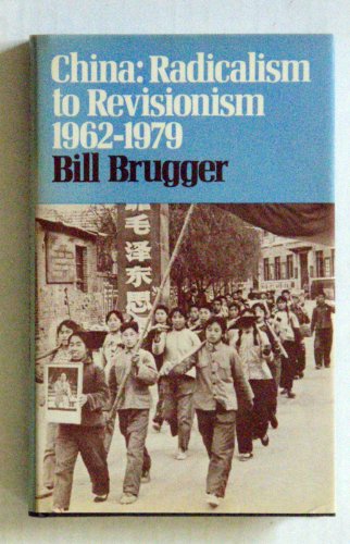 9780389200871: China: Radicalism to Revisionism 1962-1979
