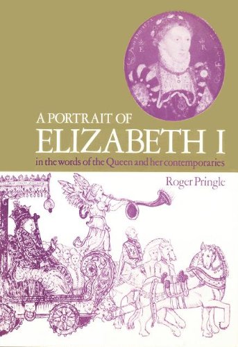 Beispielbild fr Portrait of Queen Elizabeth I : In the Words of the Queen and Her Contemporaries zum Verkauf von Better World Books: West