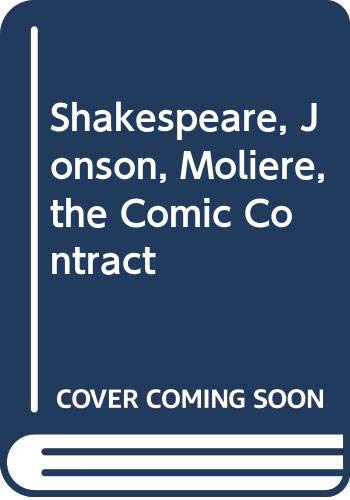 Beispielbild fr Shakespeare, Jonson, Moliere, the Comic Contract zum Verkauf von Richard Sylvanus Williams (Est 1976)