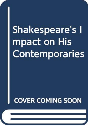Beispielbild fr Shakespeare's Impact on His Contemporaries zum Verkauf von Better World Books