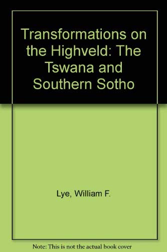 Stock image for Transformations on the Highveld: Tswana and Southern Sotho for sale by N. Fagin Books