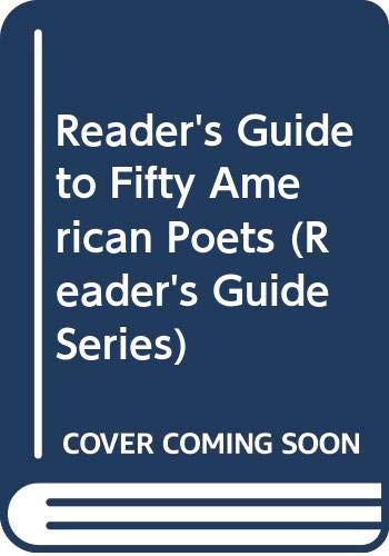 Stock image for Reader's Guide to Fifty American Poets (Reader's Guide Series) for sale by Dunaway Books