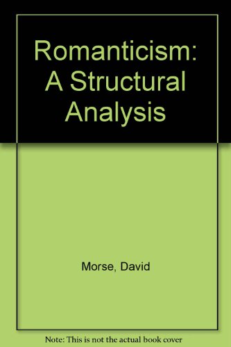 Beispielbild fr Romanticism: A Structural Analysis zum Verkauf von Wonder Book