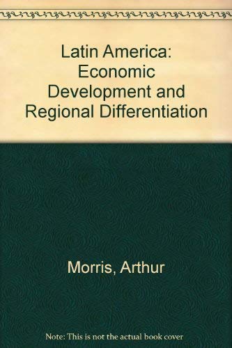 9780389201953: Title: Latin America Economic Development and Regional Di