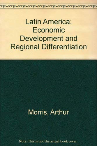 Stock image for Latin America: Economic Development and Regional Differentiation for sale by Half Price Books Inc.
