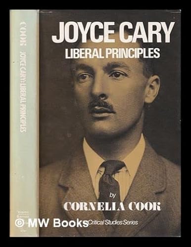 Imagen de archivo de Joyce Cary: Liberal Principles (Critical Studies Series) a la venta por Bookmonger.Ltd