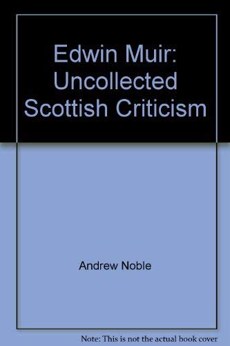 9780389202028: Edwin Muir: Uncollected Scottish Criticism
