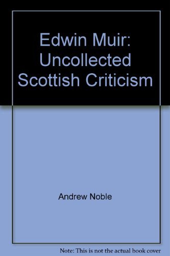 Stock image for Edwin Muir: Uncollected Scottish Criticism for sale by GloryBe Books & Ephemera, LLC