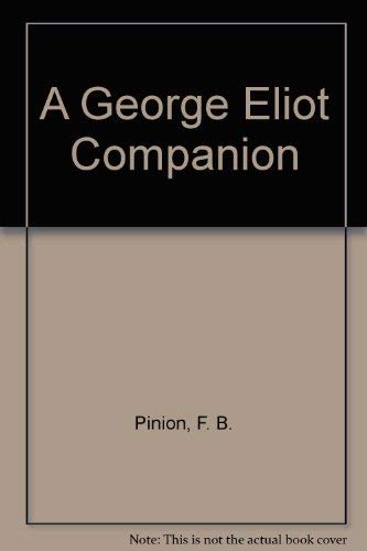Stock image for A George Eliot Companion : Literary Achievement and Modern Significance for sale by Better World Books