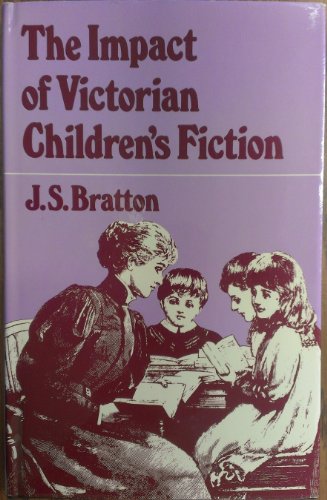 Impact of Victorian Children's Fiction (9780389202103) by Bratton, Jacqueline S.