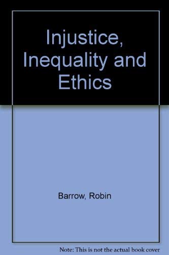 Beispielbild fr Injustice, Inequality and Ethics: A Philosophical Introduction to Moral Problems zum Verkauf von Anybook.com