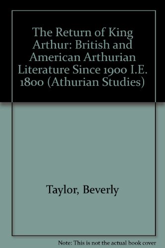 9780389202783: The Return of King Arthur: British and American Arthurian Literature Since 1900 [I.E. 1800] (Collected Papers on South Asia,)