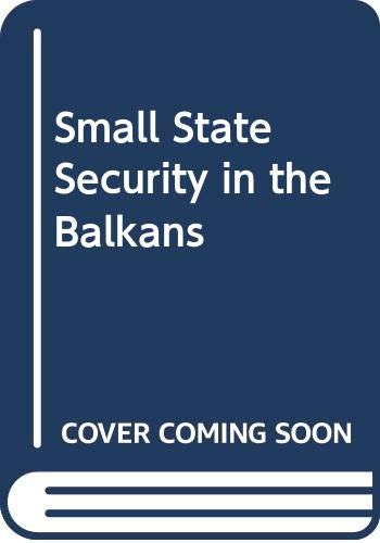 Imagen de archivo de Small-State Security in the Balkans a la venta por Ed Buryn Books