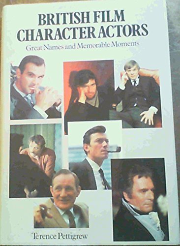 Beispielbild fr BRITISH FILM CHARACTER ACTORS Great Names and Memorable Moments zum Verkauf von Verlag fr Filmschriften