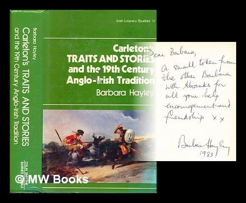 Carleton's 'Traits and Stories' and the 19th Century Anglo-Irish Tradition (9780389203087) by Hayley, Barbara