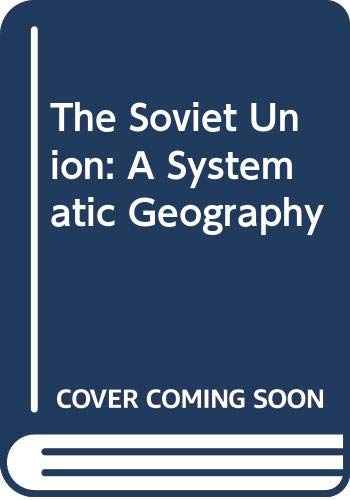 Beispielbild fr The Soviet Union: A Systematic Geography zum Verkauf von GloryBe Books & Ephemera, LLC