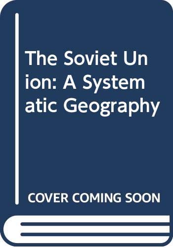 Stock image for The Soviet Union: A Systematic Geography for sale by GloryBe Books & Ephemera, LLC