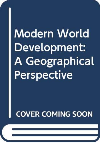 Beispielbild fr Modern World Development : A Geographical Perspective zum Verkauf von Better World Books