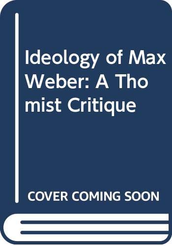 Beispielbild fr The Ideology of Max Weber zum Verkauf von Books From California