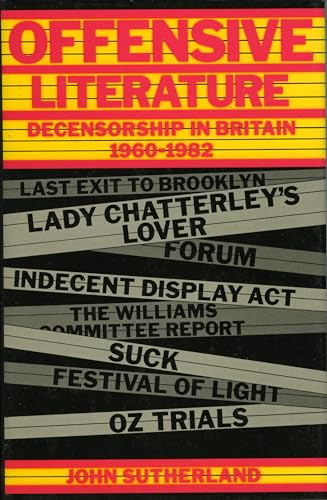 Beispielbild fr Offensive Literature: Decensorship in Britain, 1960-1982 zum Verkauf von Anybook.com