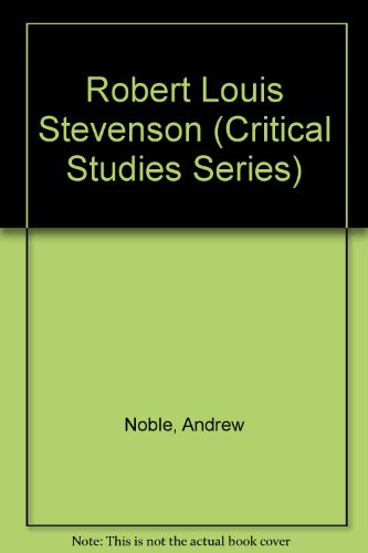 Robert Louis Stevenson (Critical Studies Series) (9780389203698) by Noble, Andrew