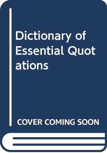 Imagen de archivo de The Dictionary of Essential Quotations a la venta por GloryBe Books & Ephemera, LLC