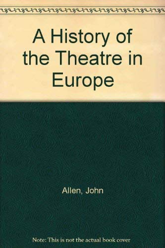 Stock image for A History of the Theatre in Europe for sale by Willis Monie-Books, ABAA