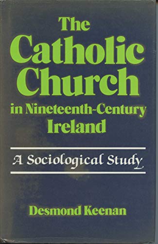 Imagen de archivo de The Catholic Church in Nineteenth-Century Ireland: a Sociological Study, a la venta por Sutton Books