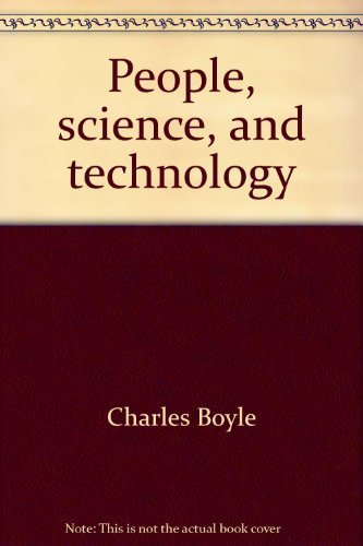 Stock image for People, Science and Technology : A Guide to Advanced Industrial Society for sale by Better World Books