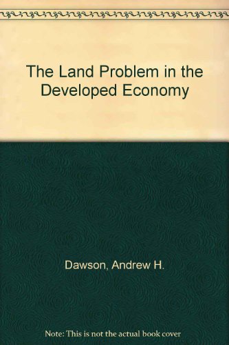 Stock image for The Land Problem in the Developed Economy for sale by Better World Books