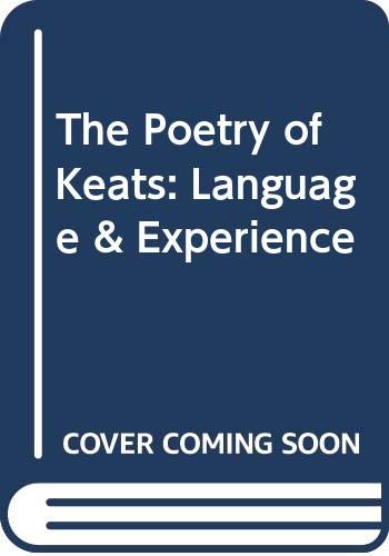 Imagen de archivo de The Poetry of Keats: Language and Experience a la venta por Midtown Scholar Bookstore
