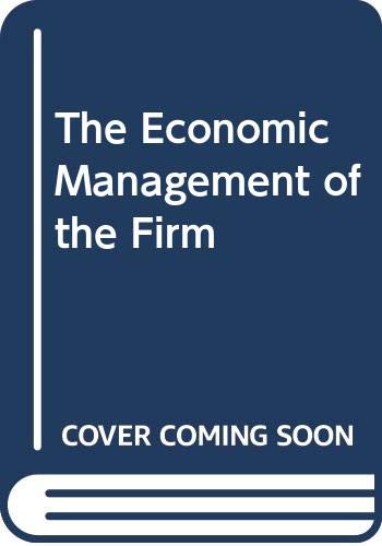 Imagen de archivo de The Economic Management of the Firm a la venta por Better World Books