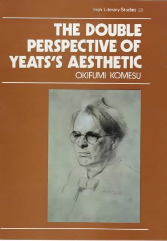 Imagen de archivo de The Double Perspective of Yeats's Aesthetic (Irish Literacy Studies Series) a la venta por Lady Lisa's Bookshop
