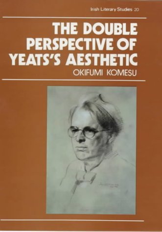 Stock image for The Double Perspective of Yeats's Aesthetic (Irish Literacy Studies Series) for sale by Lady Lisa's Bookshop