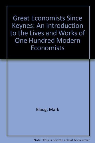 9780389205173: Great Economists Since Keynes: An Introduction to the Lives and Works of One Hundred Modern Economists