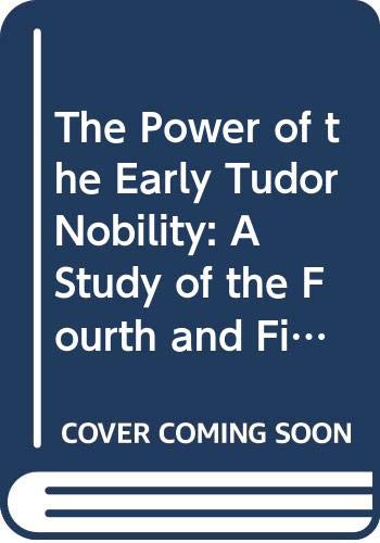 Stock image for The Power of the Early Tudor Nobility for sale by Trouve Books