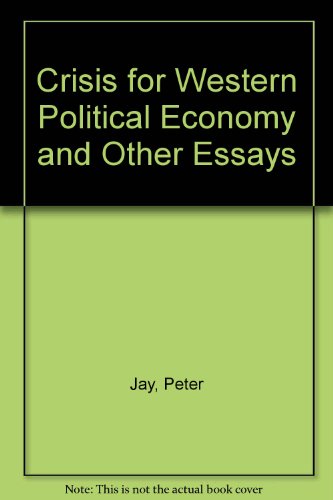 Beispielbild fr The Crisis for Western Political Economy and Other Essays zum Verkauf von Better World Books
