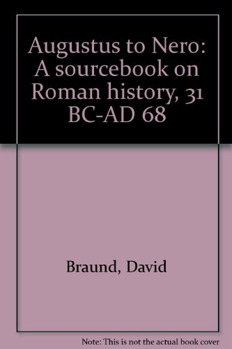 Imagen de archivo de Augustus to Nero. A Sourcebook on Roman History. 31 BC-Ad 68. a la venta por Antiquariat Alte Seiten - Jochen Mitter