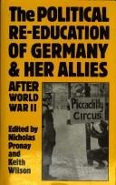 The Political Re-Education of Germany and Her Allies After World War II (9780389205463) by Pronay, Nicholas; Wilson, Keith