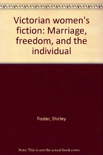 Stock image for Victorian Women's Fiction: Marriage, Freedom, and the Individual for sale by ThriftBooks-Atlanta