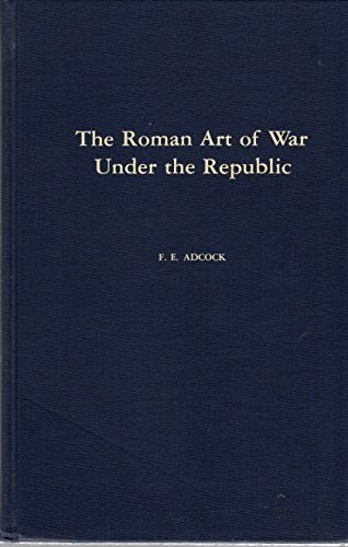 Stock image for Roman Art of War Under the Republic, The: Martin Classical Lectures, Volume VIII for sale by THE OLD LIBRARY SHOP